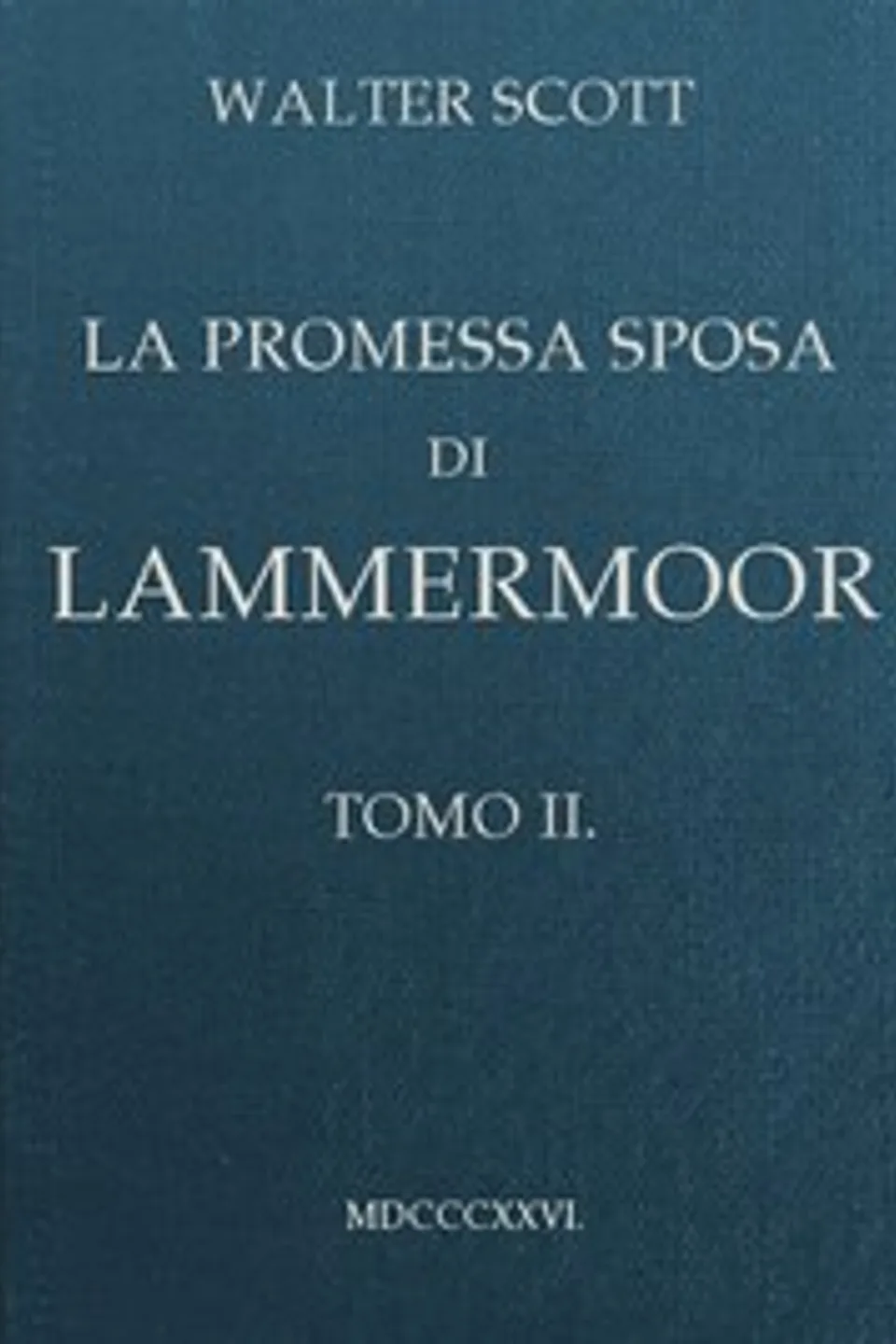La promessa sposa di Lammermoor, Tomo 2 (of 3), Walter Scott