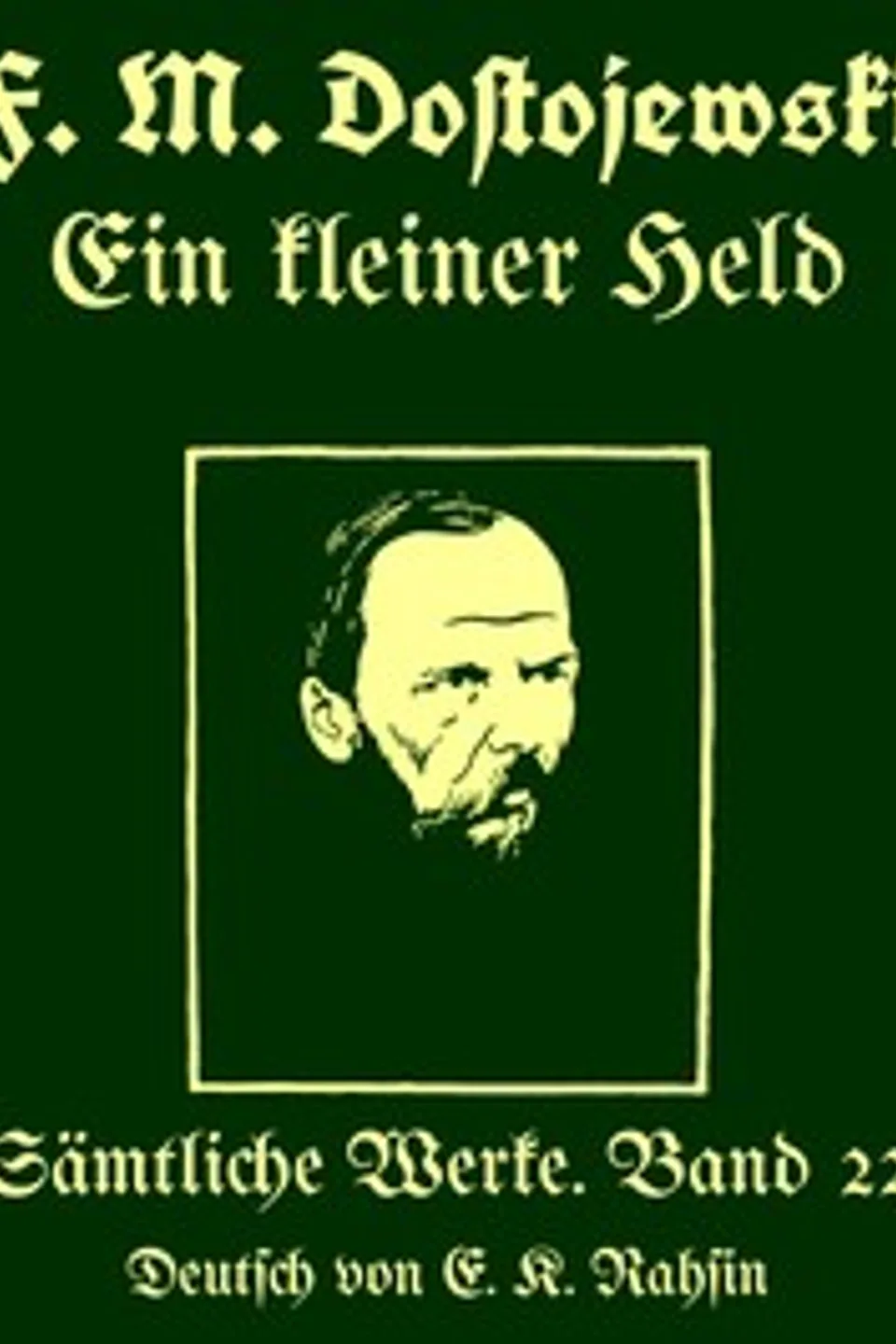 Sämtliche Werke 22: Ein kleiner Held : $b Vier Novellen, Fyodor Dostoyevsky