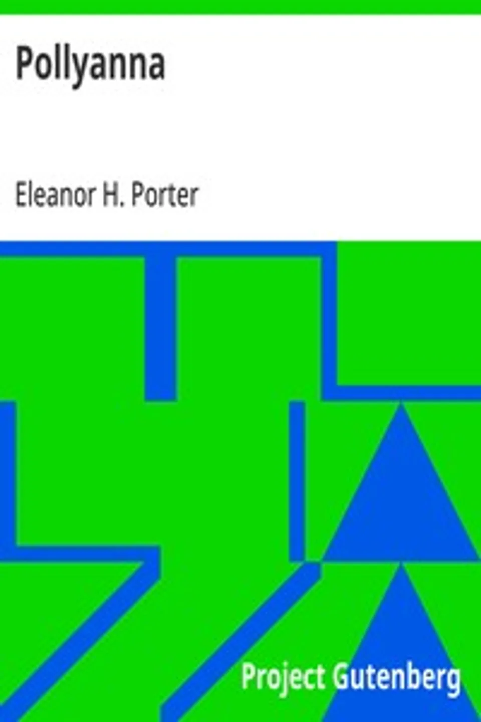 Pollyanna, Eleanor H. (Eleanor Hodgman) Porter