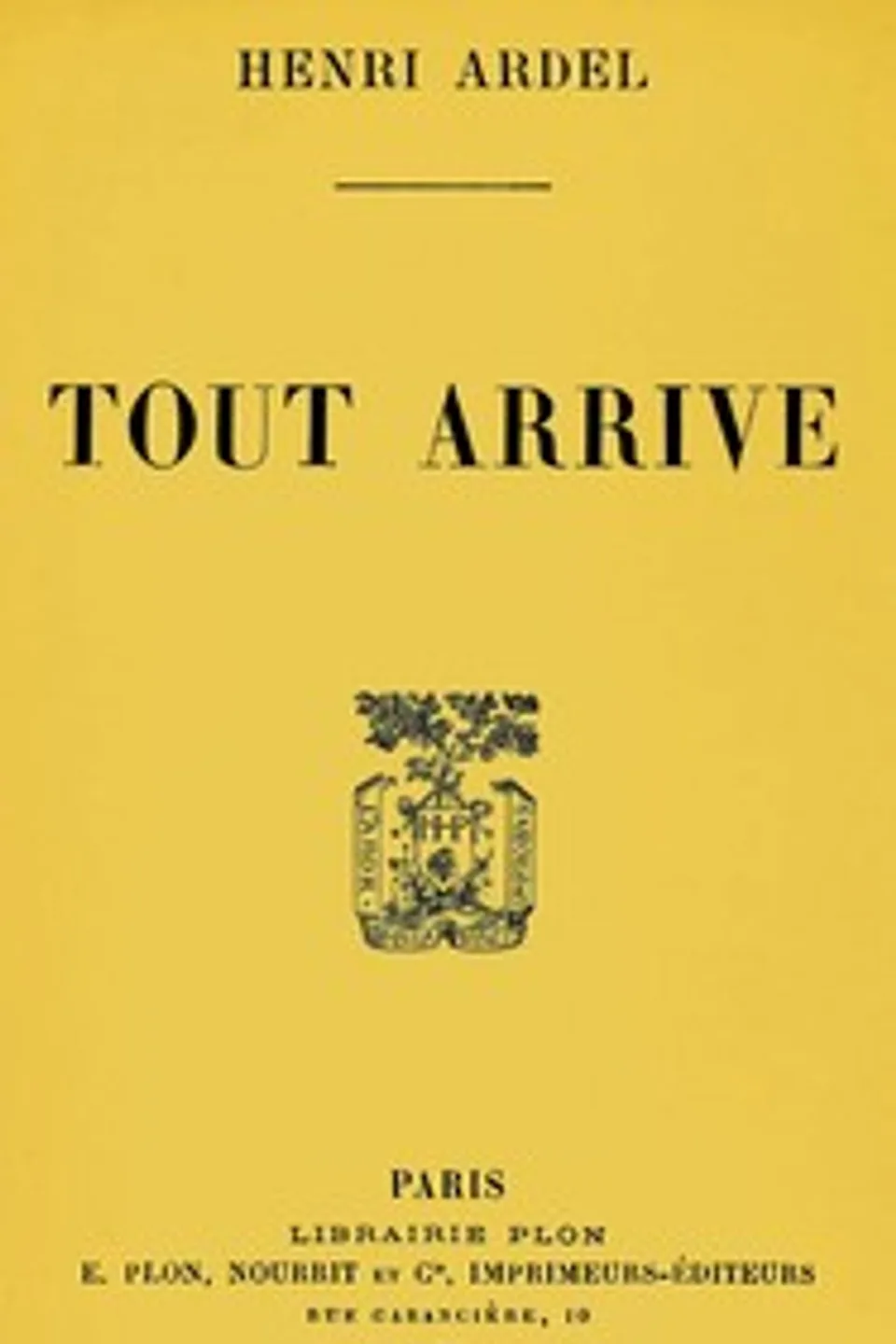 Tout arrive, Henri Ardel