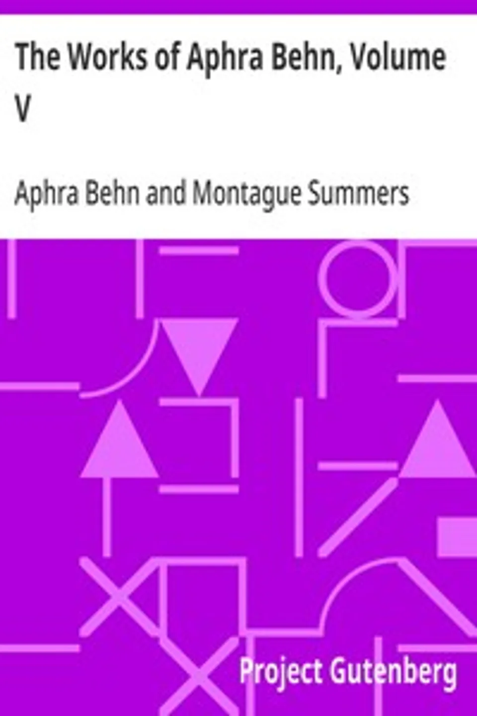The Works of Aphra Behn, Volume V, Aphra Behn