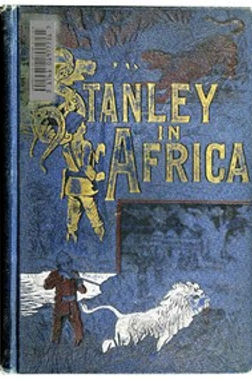 Stanley in Africa: The Wonderful Discoveries and Thrilling Adventures of the Great African Explorer, and Other Travelers, Pioneers and Missionaries, James P. (James Penny) Boyd