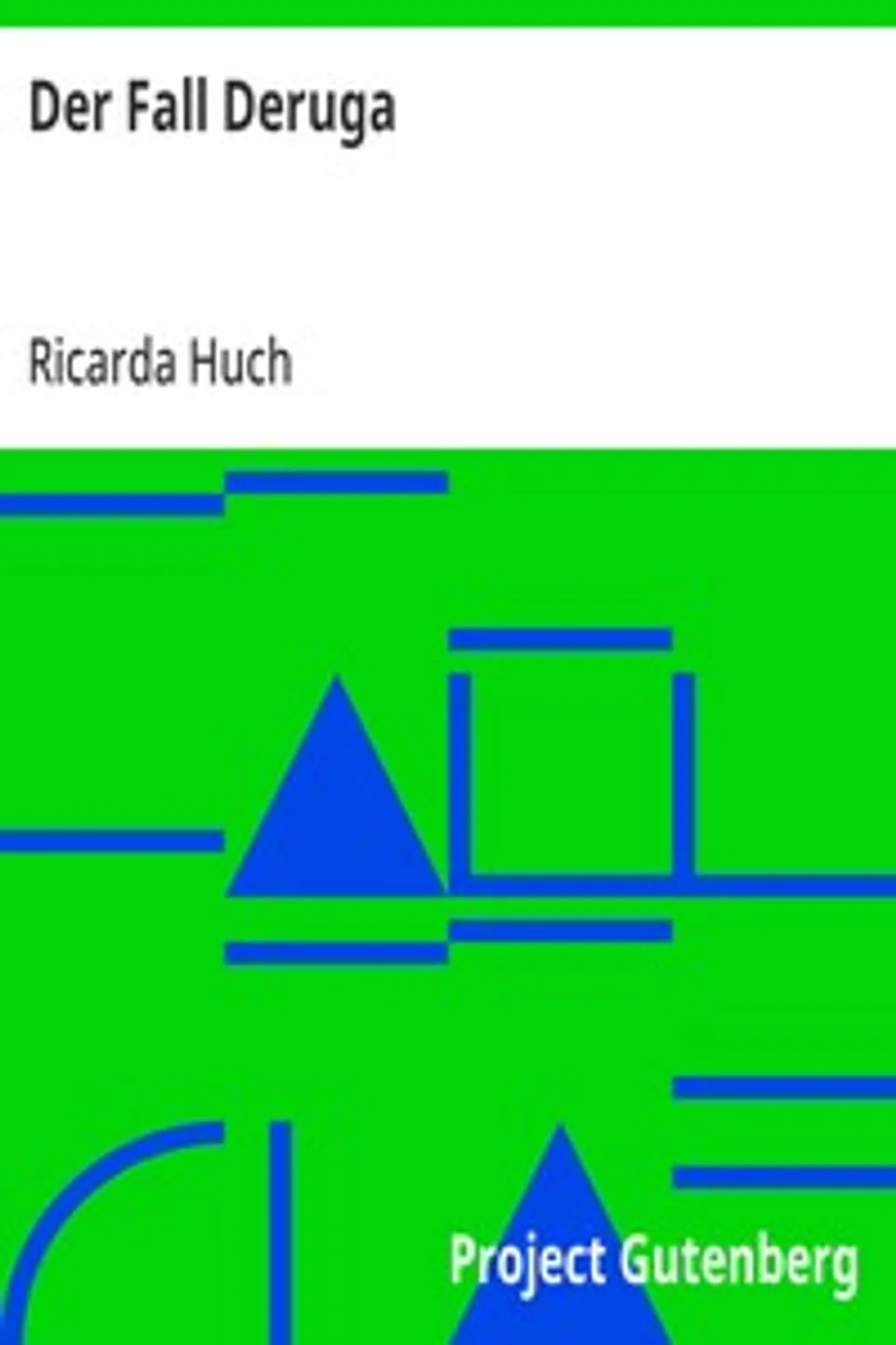 Der Fall Deruga, Ricarda Huch