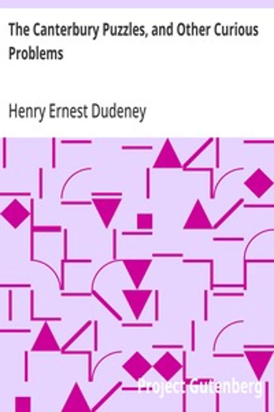 The Canterbury Puzzles, and Other Curious Problems, Henry Ernest Dudeney