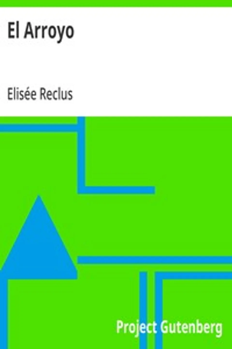 El Arroyo, Elisée Reclus
