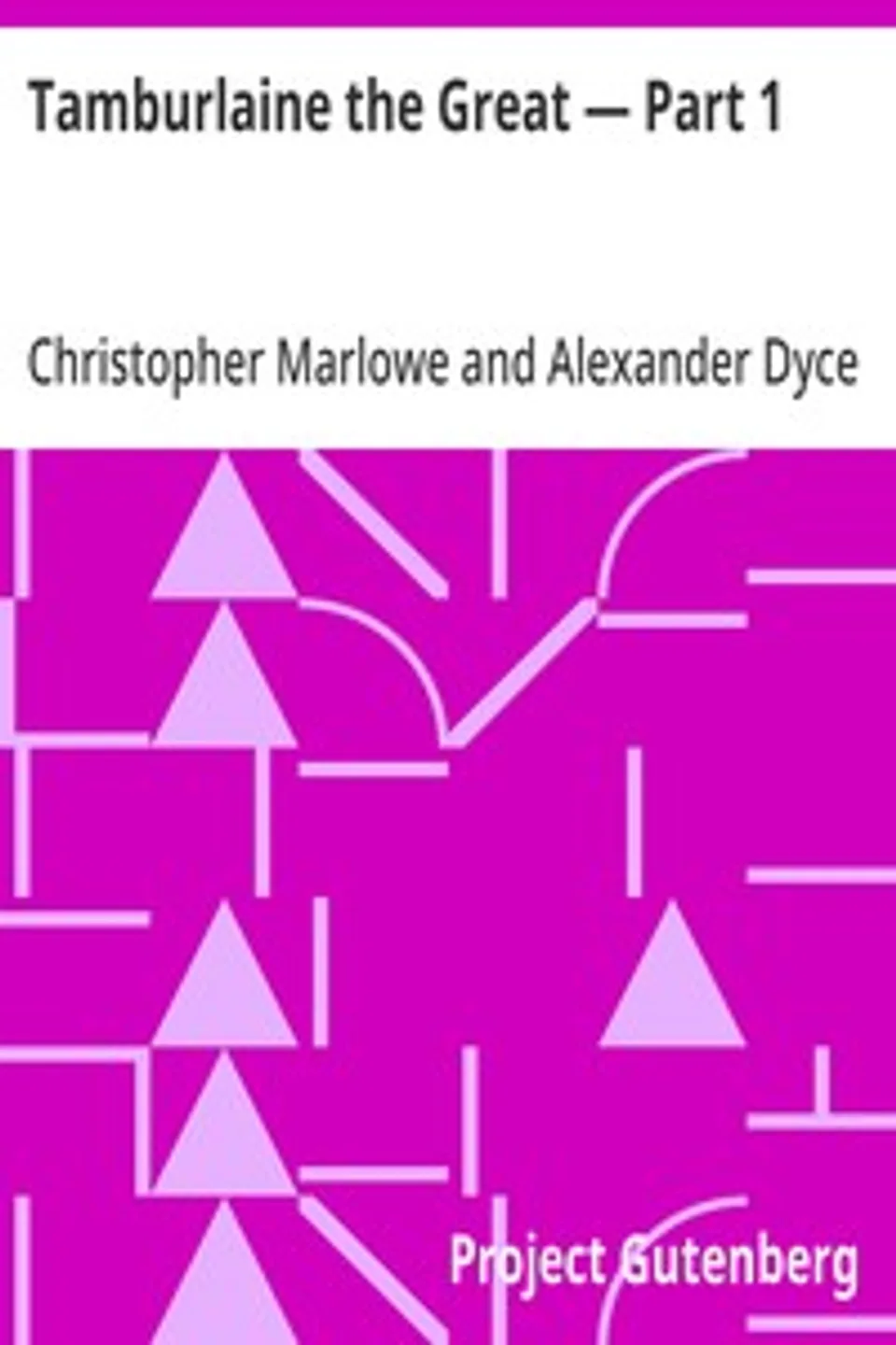Tamburlaine the Great — Part 1, Christopher Marlowe