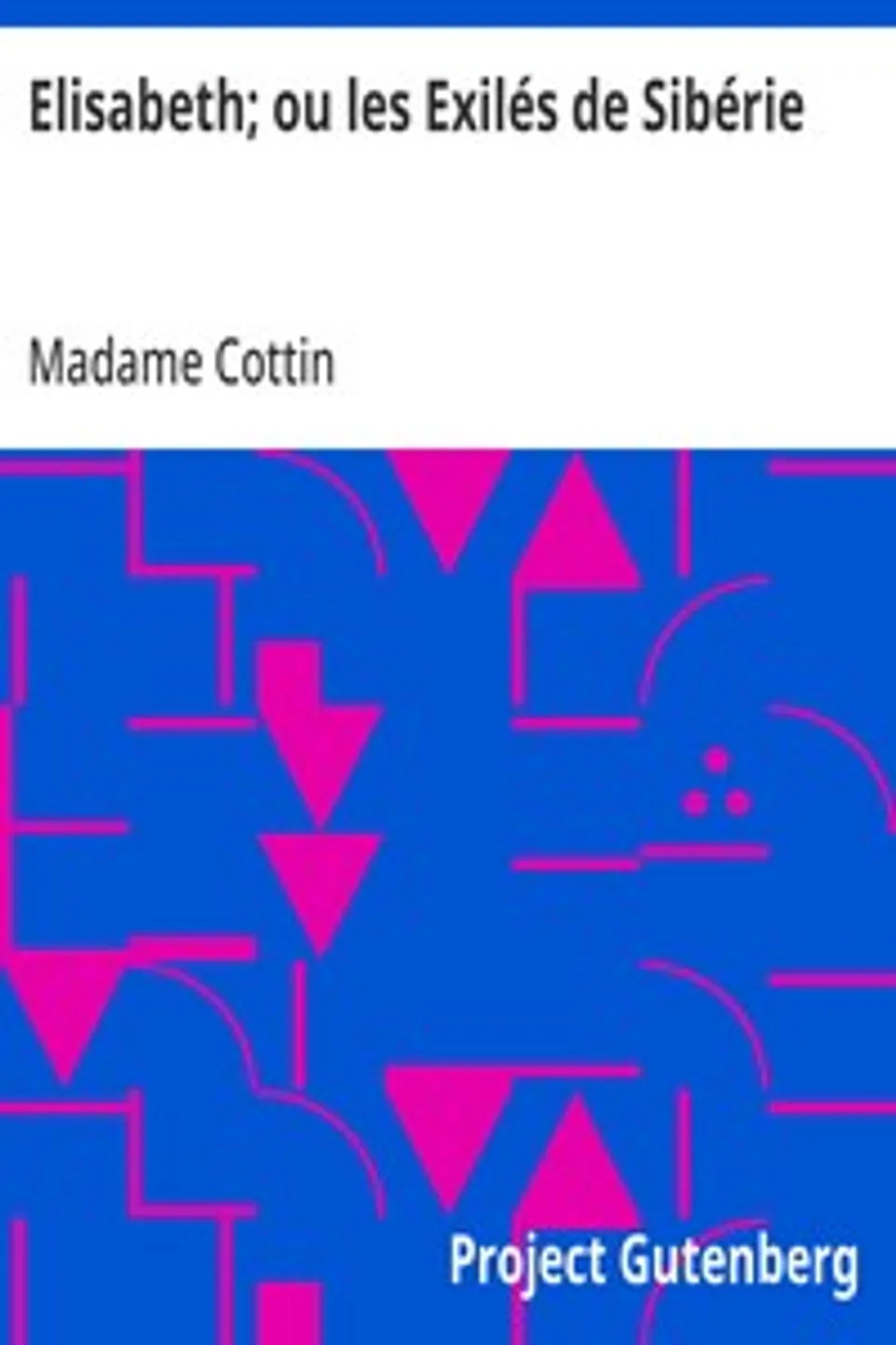 Elisabeth; ou les Exilés de Sibérie, Madame (Sophie) Cottin