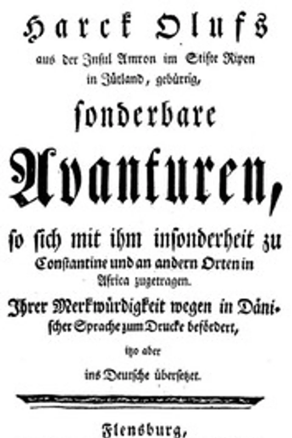 Harck Olufs aus der Insul Amron im Stifte Ripen in Jütland, gebürtig, sonderbare Avanturen, so sich mit ihm insonderheit zu Constantine und an andern Orten in Africa zugetragen., Otto Riese