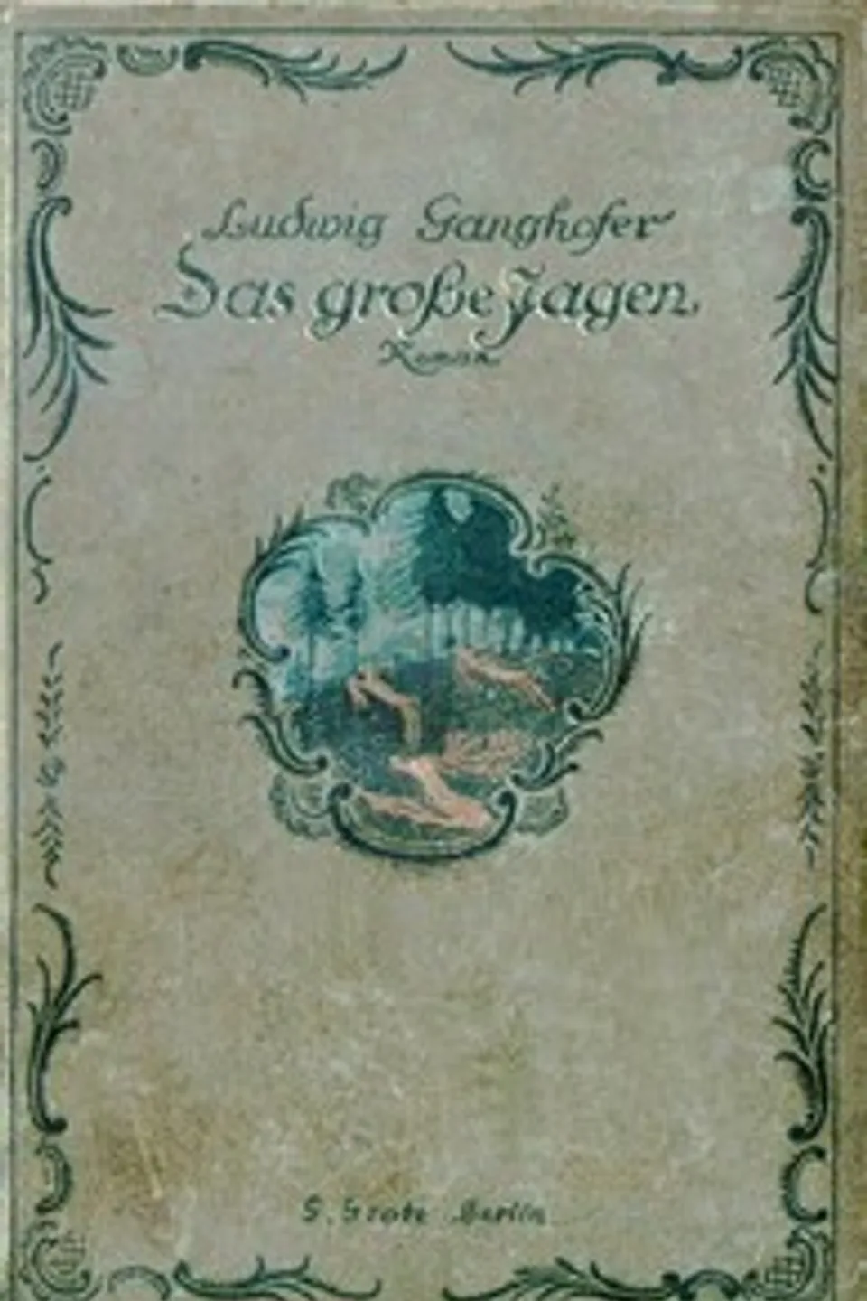 Das große Jagen, Ludwig Ganghofer