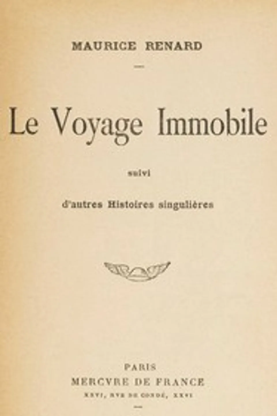 Le voyage immobile, suivi d'autres histoires singulières, Maurice Renard