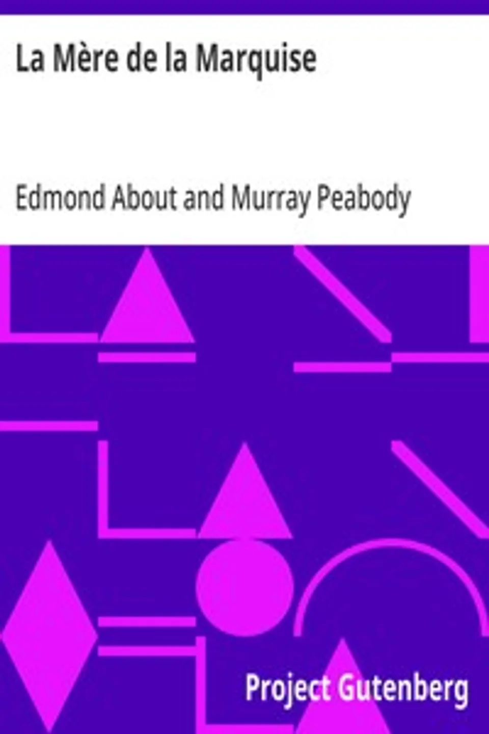 La Mère de la Marquise, Edmond About