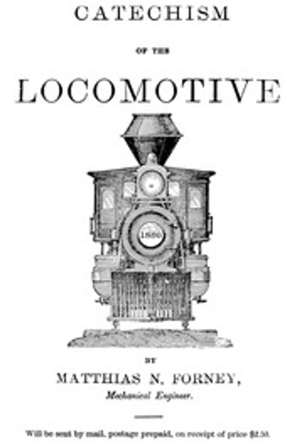 Catechism of the locomotive, Matthias N. (Matthias Nace) Forney