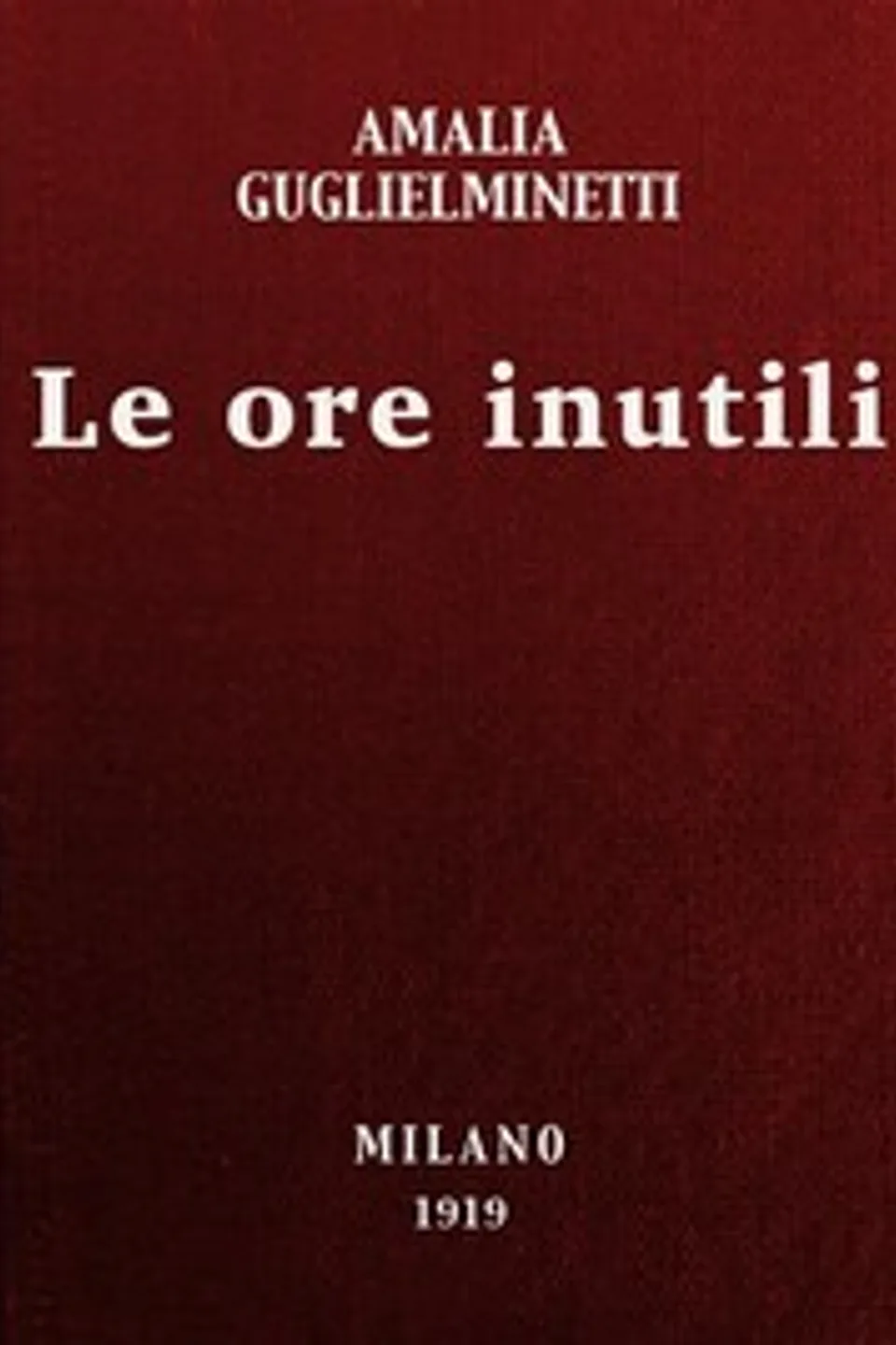 Le ore inutili, Amalia Guglielminetti