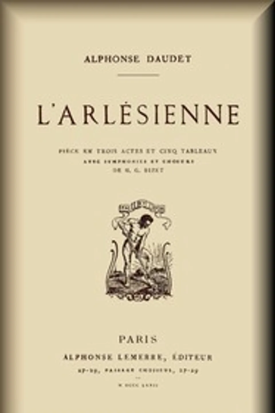 L'Arlésienne : $b Pièce en trois actes et cinq tableaux, Alphonse Daudet