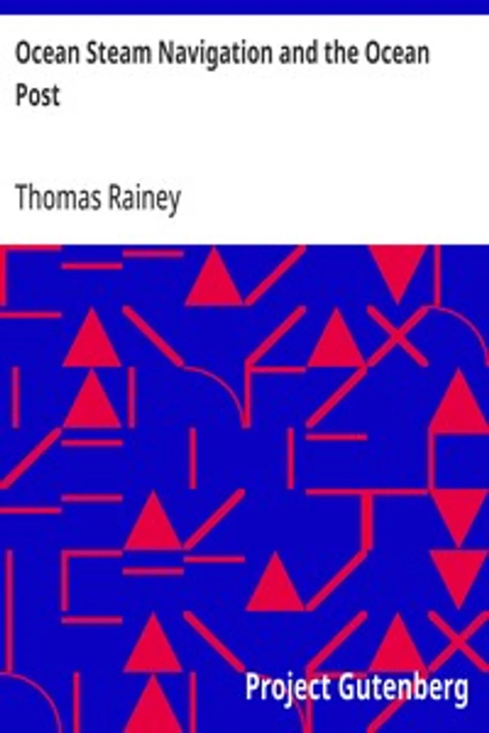Ocean Steam Navigation and the Ocean Post, Thomas Rainey
