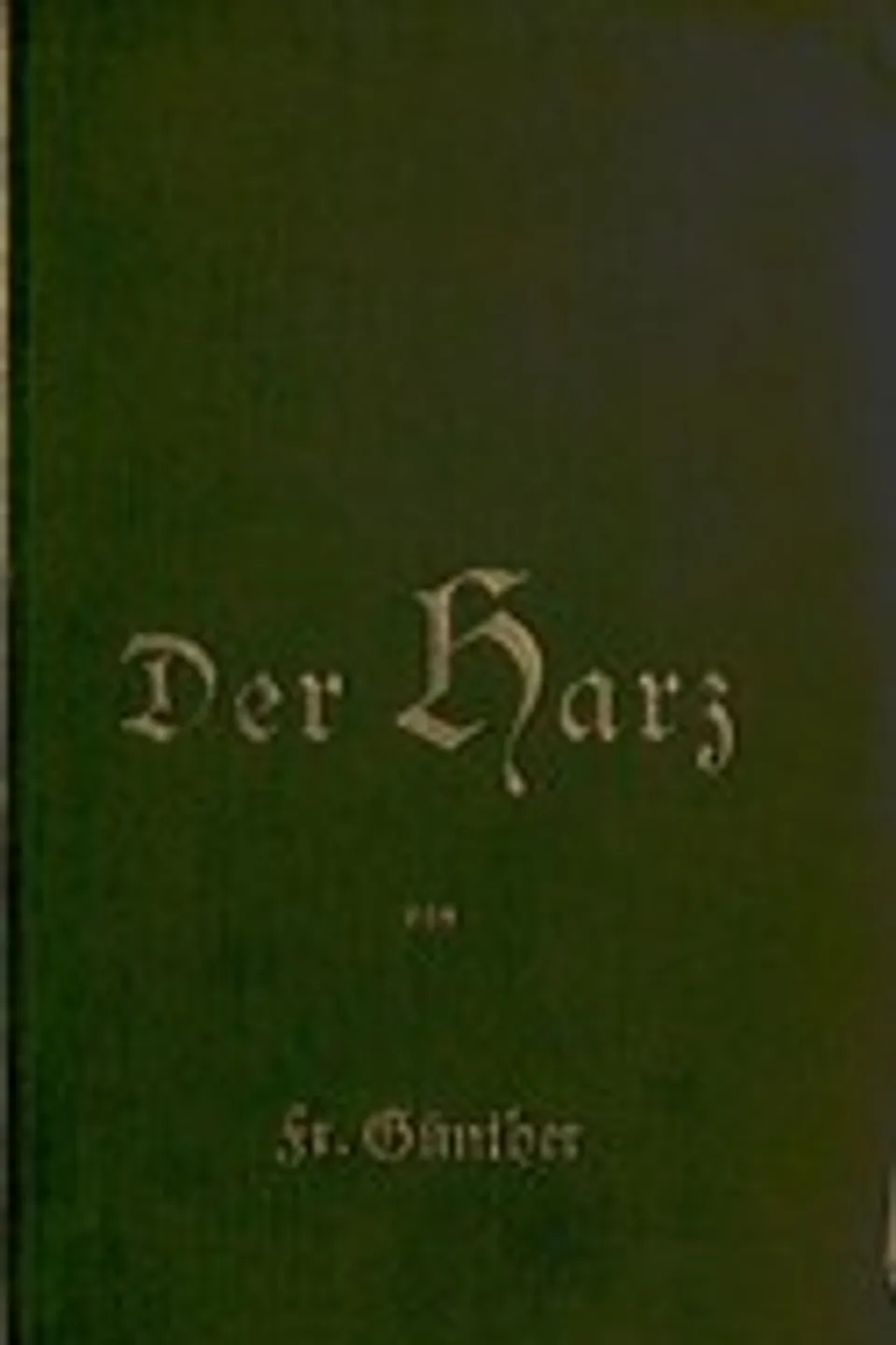 Der Harz, Friedrich Günther