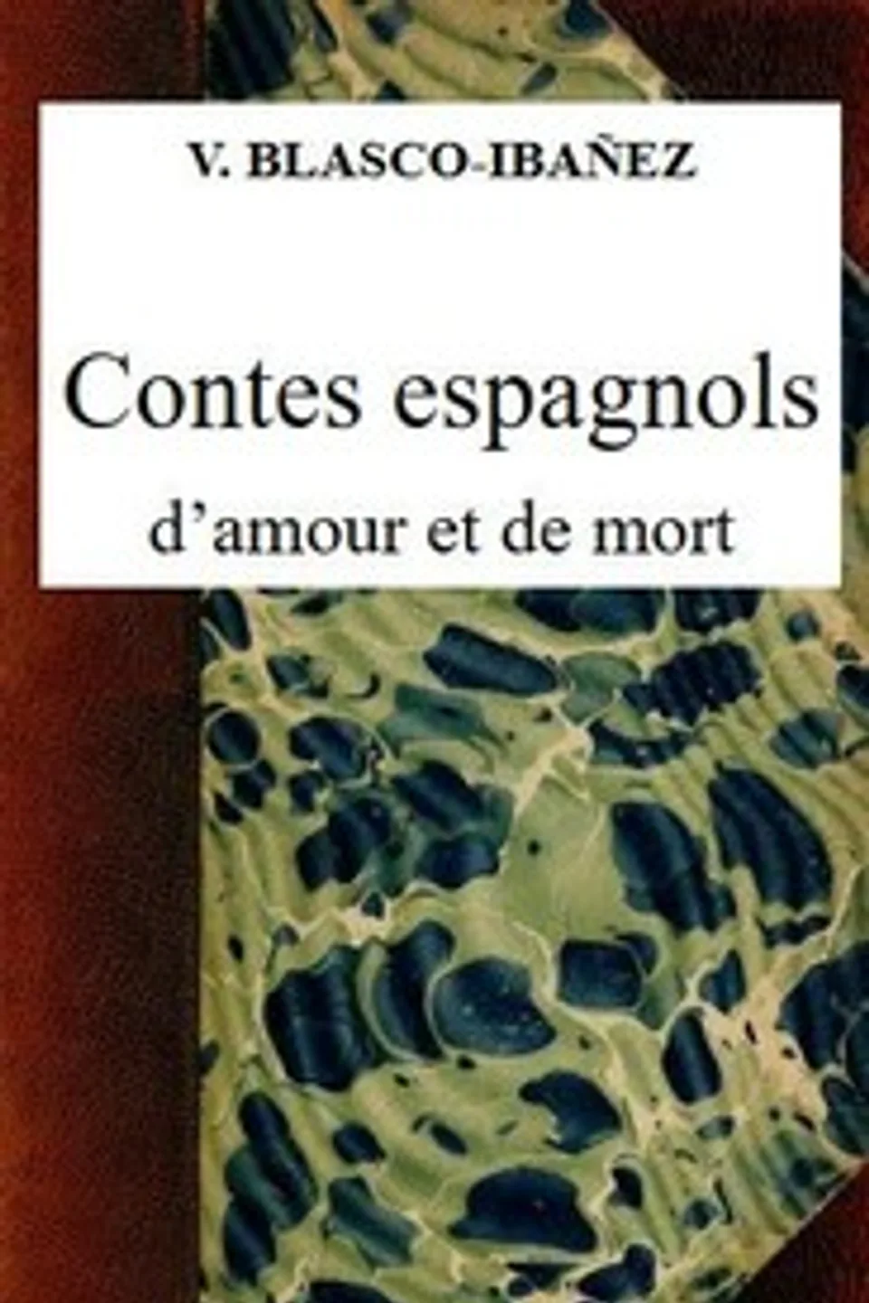 Contes espagnols d'amour et de mort, Vicente Blasco Ibáñez