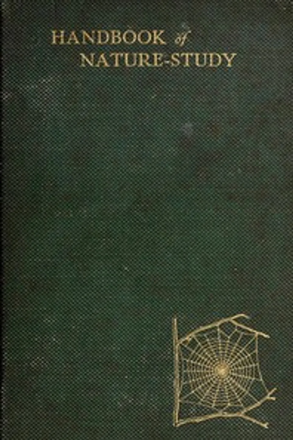 Handbook of nature-study for teachers and parents : $b Based on the Cornell nature-study leaflets, with much additional material and many new illustrations, Anna Botsford Comstock