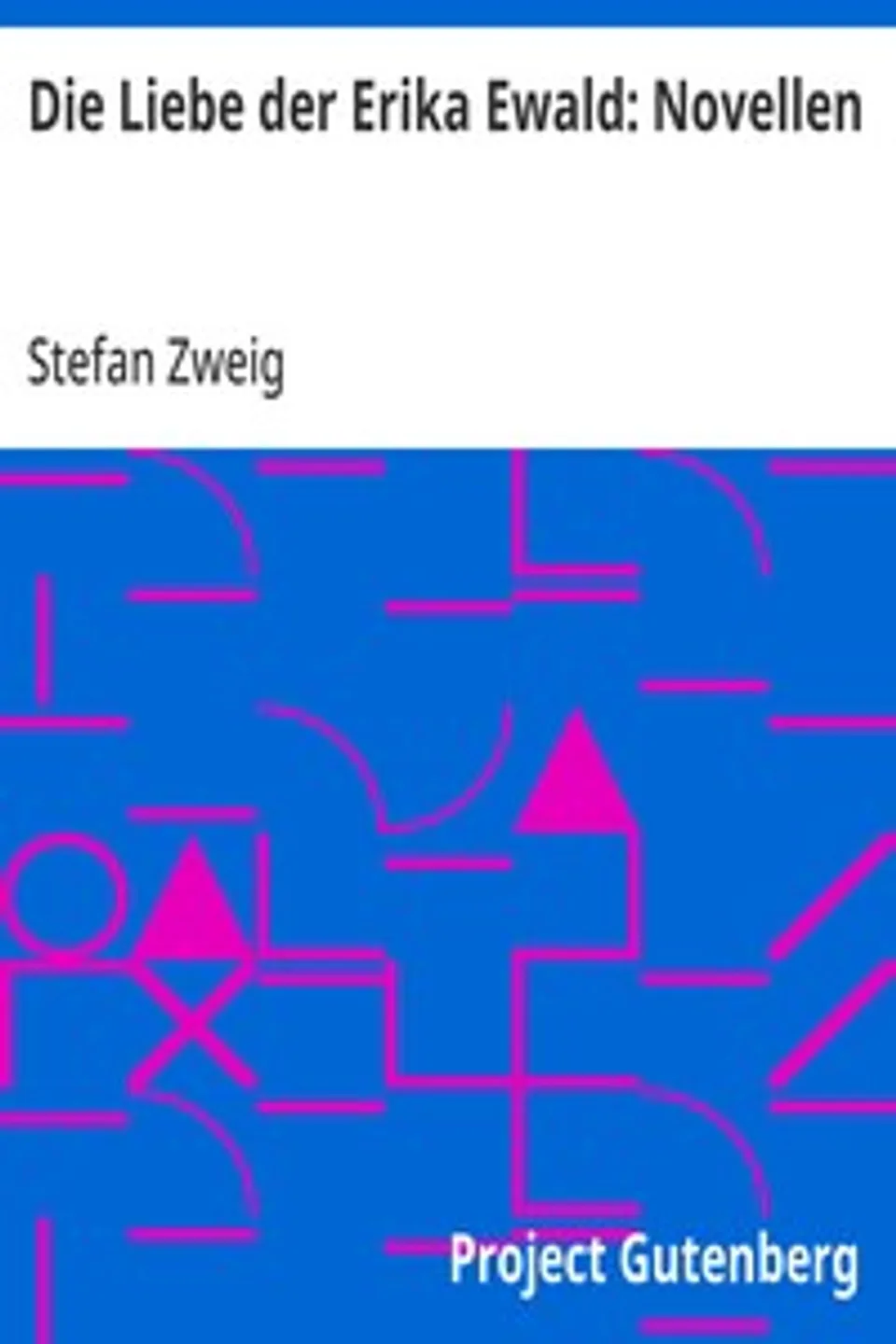 Die Liebe der Erika Ewald, Stefan Zweig
