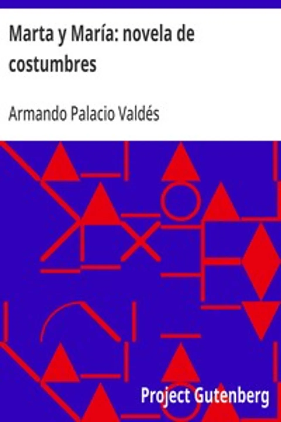 Marta y María: novela de costumbres, Armando Palacio Valdés