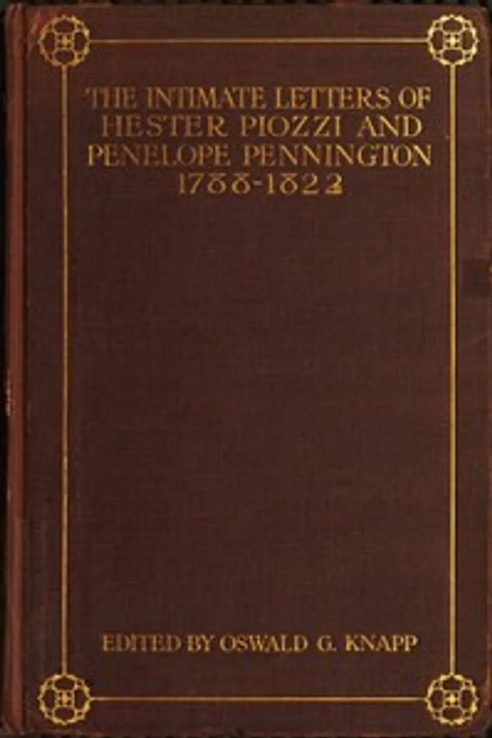 The Intimate Letters of Hester Piozzi and Penelope Pennington, 1788-1821, Hester Lynch Piozzi