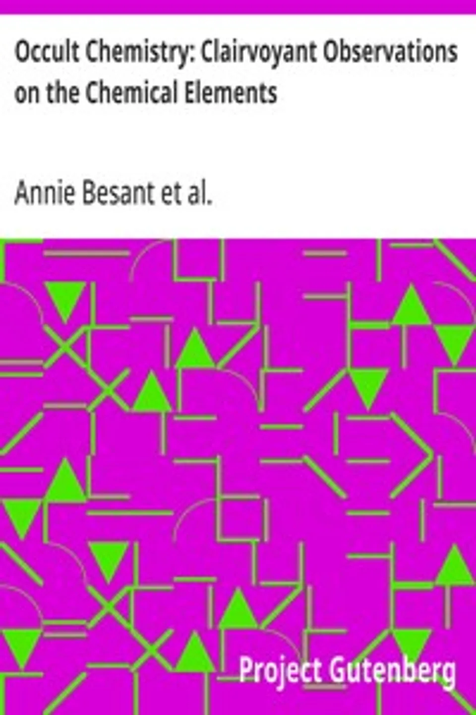 Occult Chemistry: Clairvoyant Observations on the Chemical Elements, Annie Besant