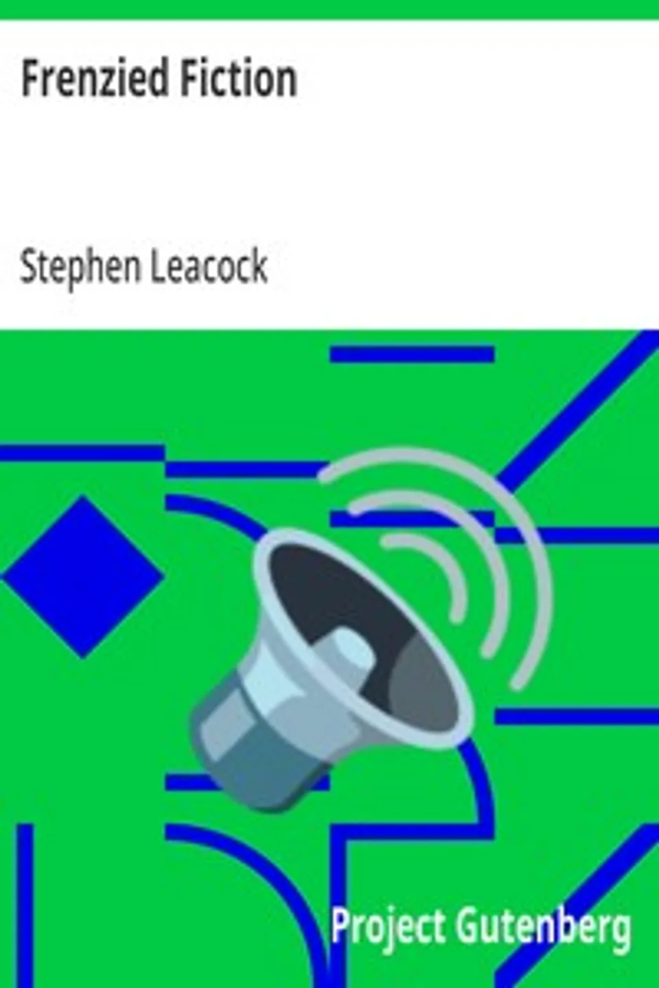 Frenzied Fiction, Stephen Leacock
