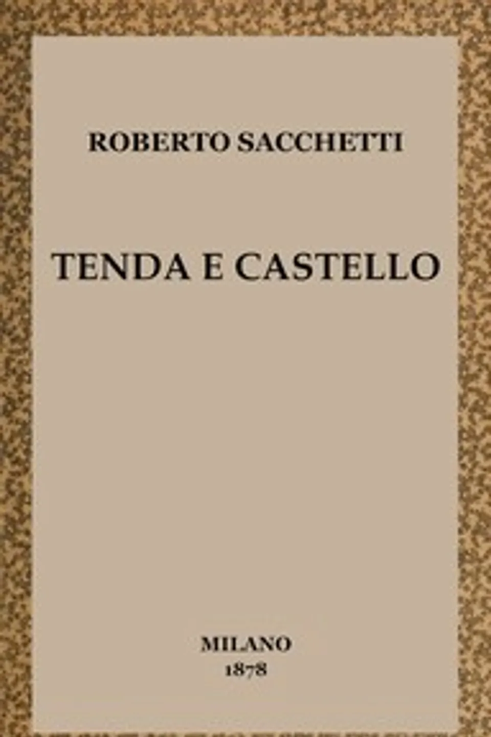 Tenda e castello, Roberto Sacchetti