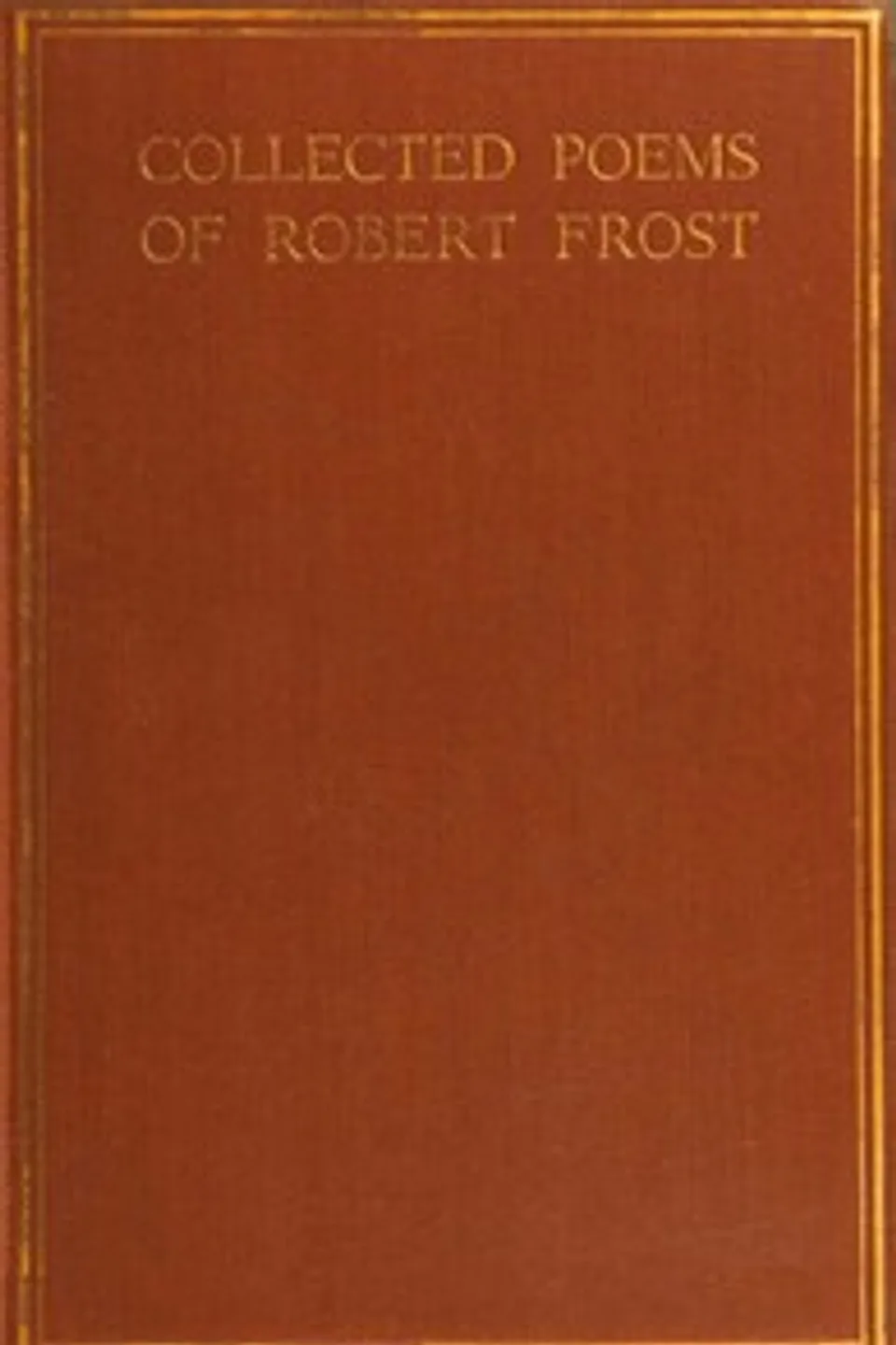 Collected poems of Robert Frost, Robert Frost
