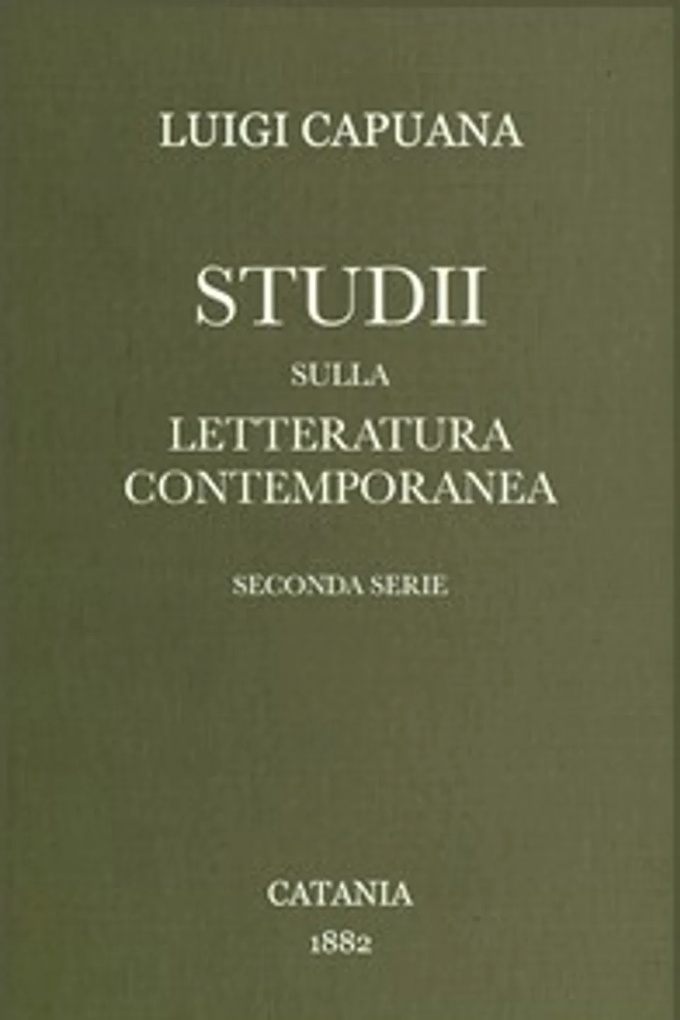 Studii sulla letteratura contemporanea : $b Seconda serie, Luigi Capuana