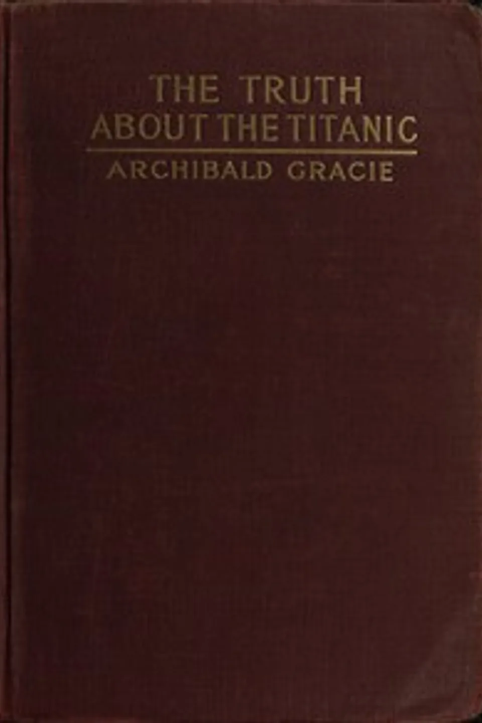 The Truth about the Titanic, Archibald Gracie