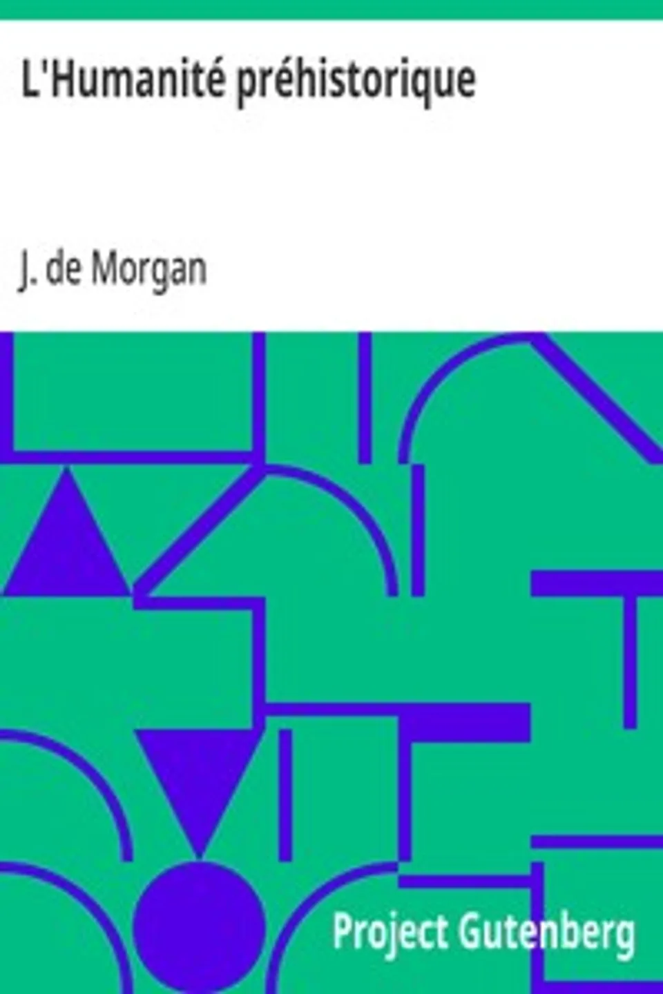 L'Humanité préhistorique, J. de (Jacques) Morgan