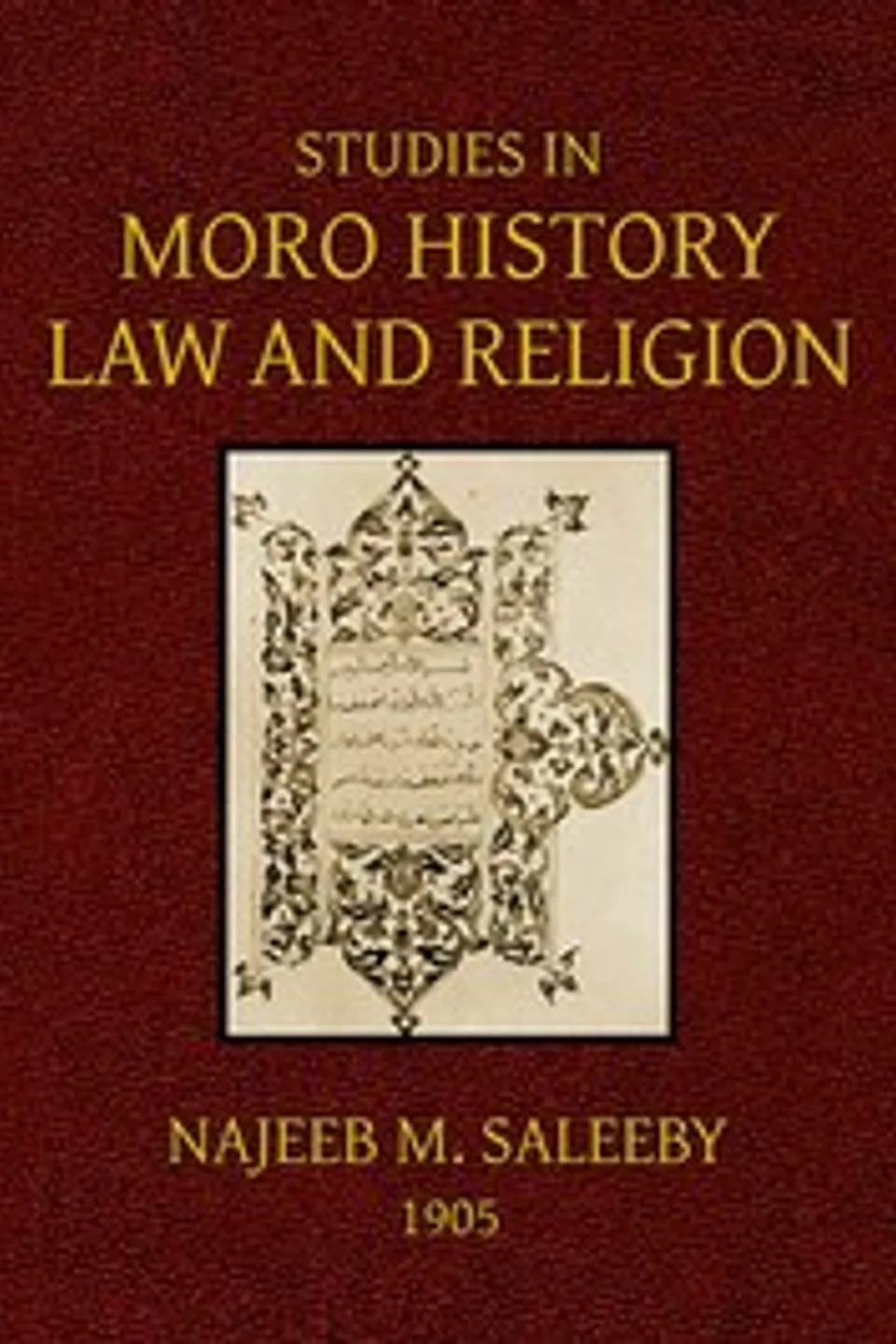 Studies in Moro History, Law, and Religion, Najeeb M. (Najeeb Mitry) Saleeby