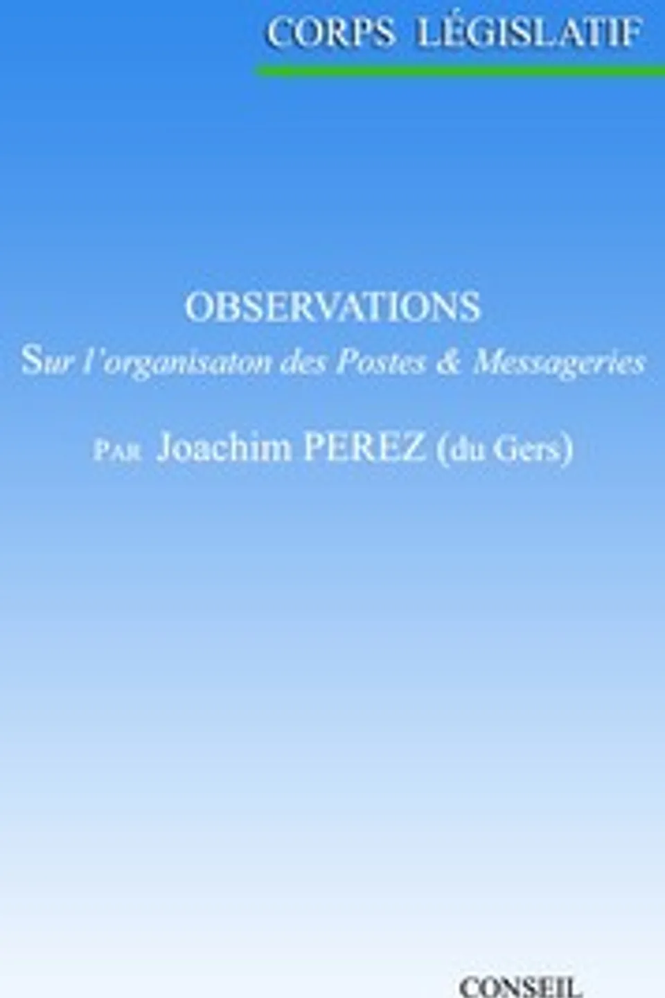 Observations sur l'organisation des postes et messageries, présentées au Corps législatif, Joachim de Pérez