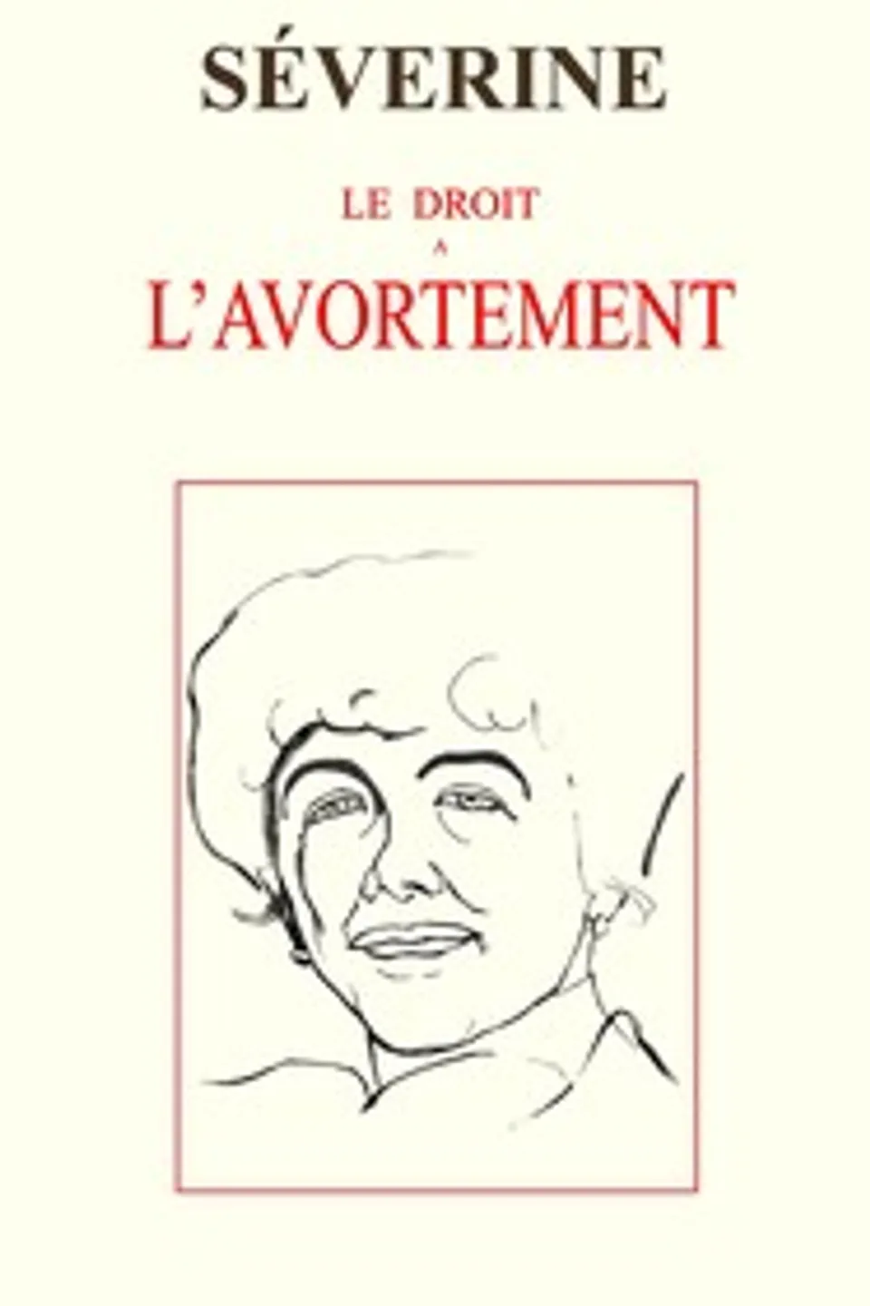 Le droit à l'avortement, Séverine
