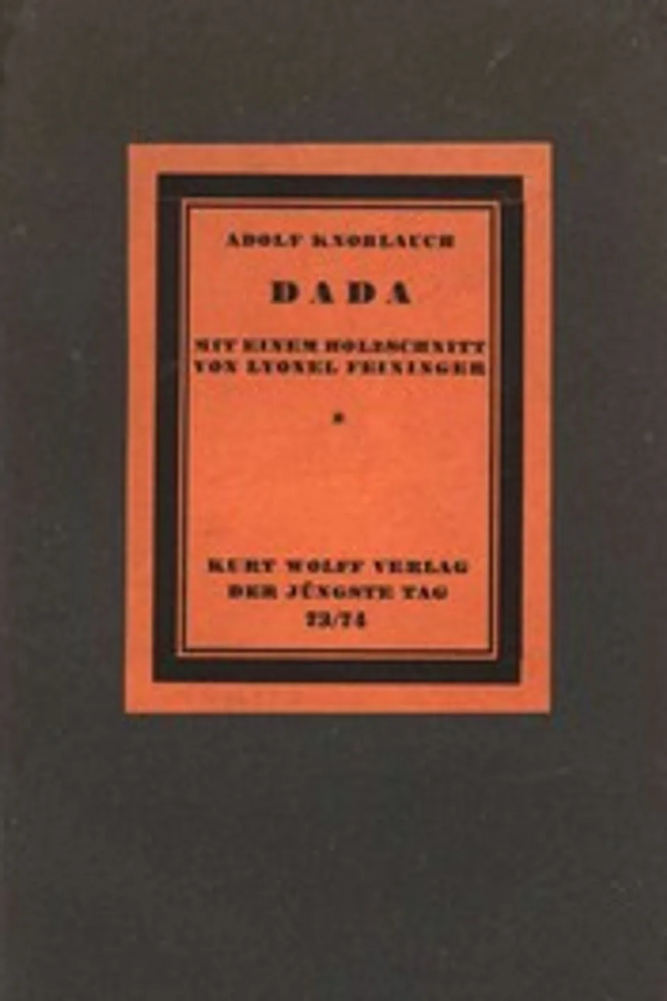 Dada: Mit einem Holzschnitt von Lyonel Feininger, Adolf Knoblauch