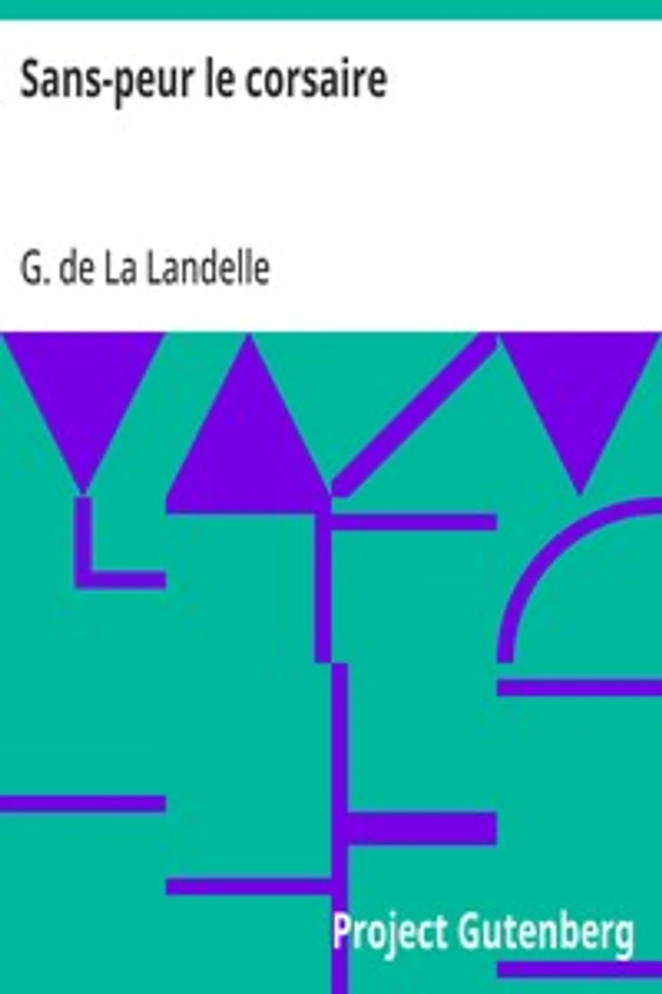 Sans-peur le corsaire, G. de La Landelle