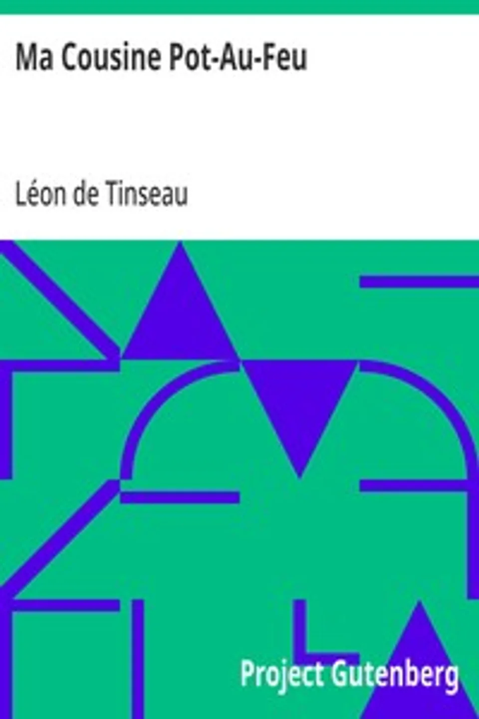 Ma Cousine Pot-Au-Feu, Léon de Tinseau