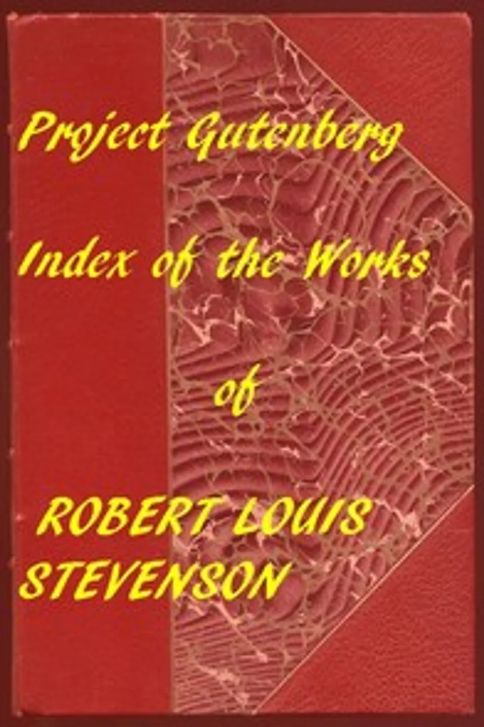 Index of the Project Gutenberg works of Robert Louis Stevenson, Robert Louis Stevenson