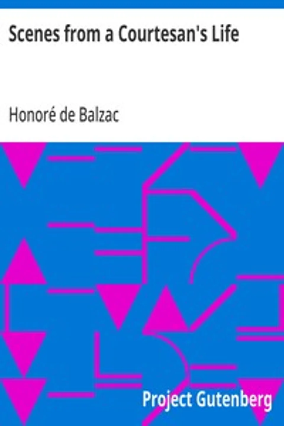 Scenes from a Courtesan's Life, Honoré de Balzac