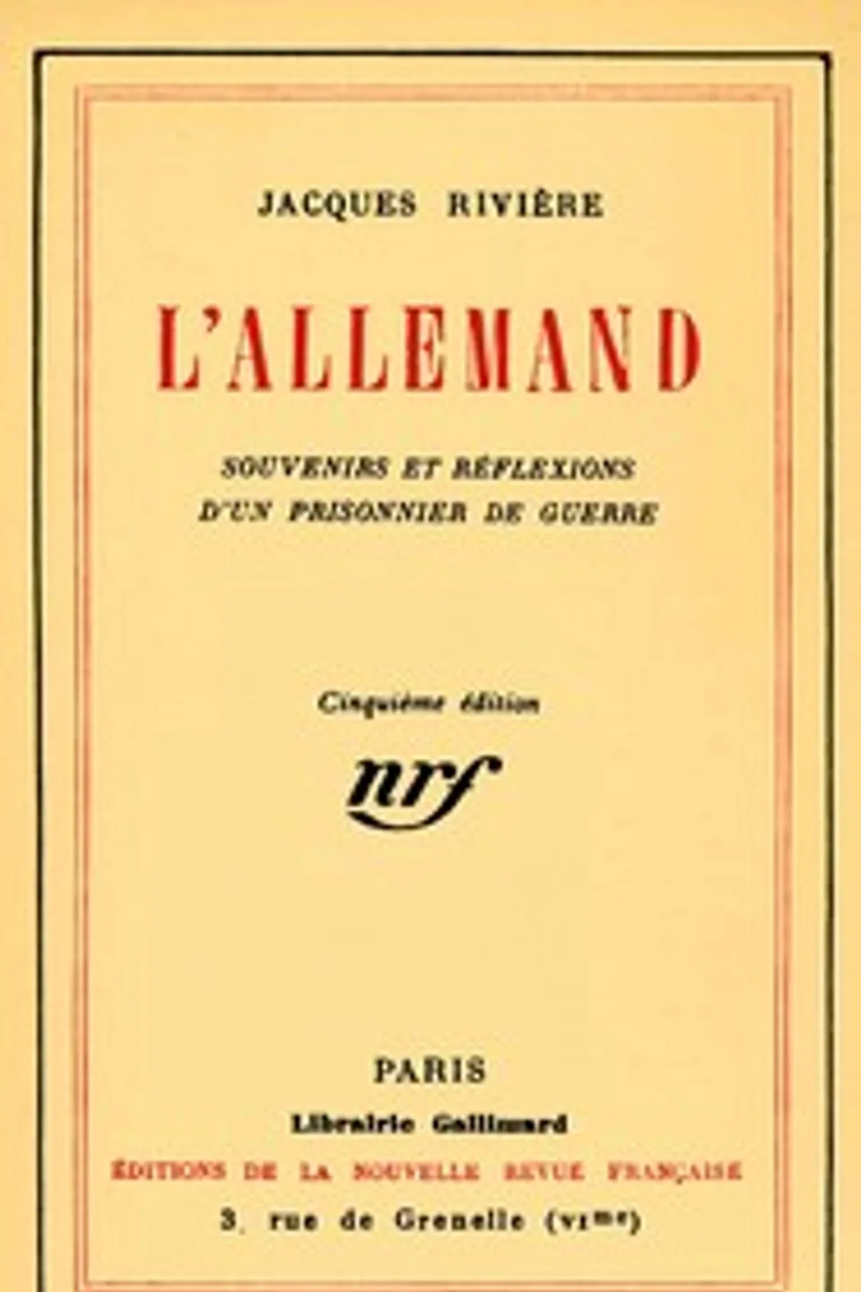 L'Allemand : $b souvenirs et réflexions d'un prisonnier de guerre, Jacques Rivière