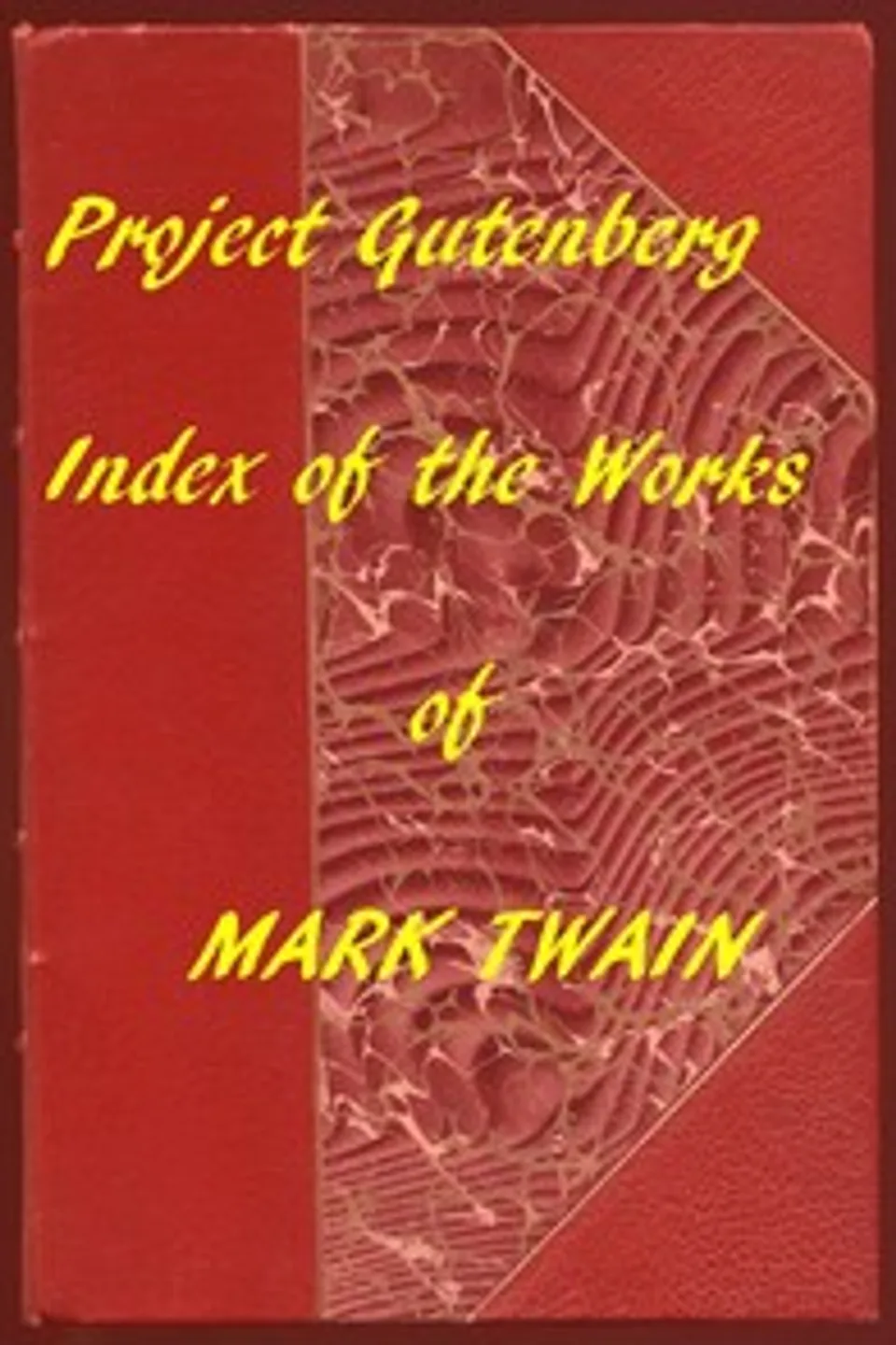The Works of Mark Twain: An Index of all Project Gutenberg Editions, Mark Twain