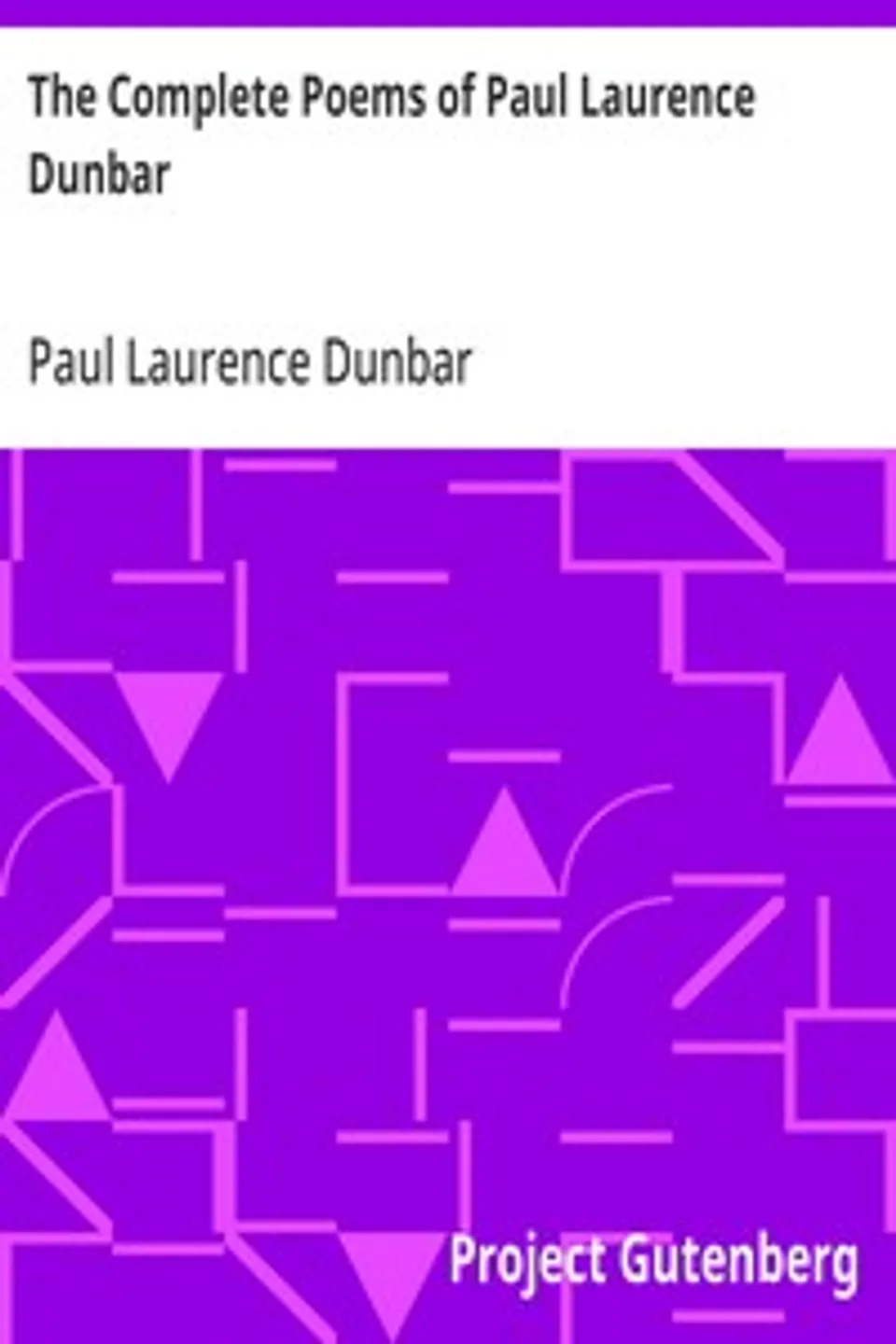 The Complete Poems of Paul Laurence Dunbar, Paul Laurence Dunbar