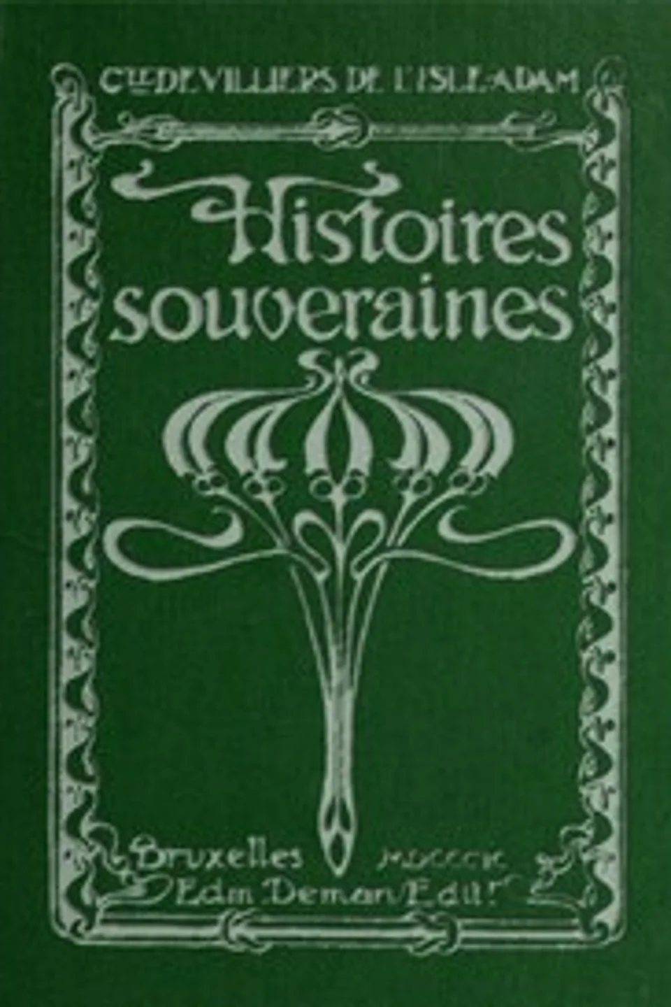 Histoires souveraines, Auguste Villiers de L'Isle-Adam