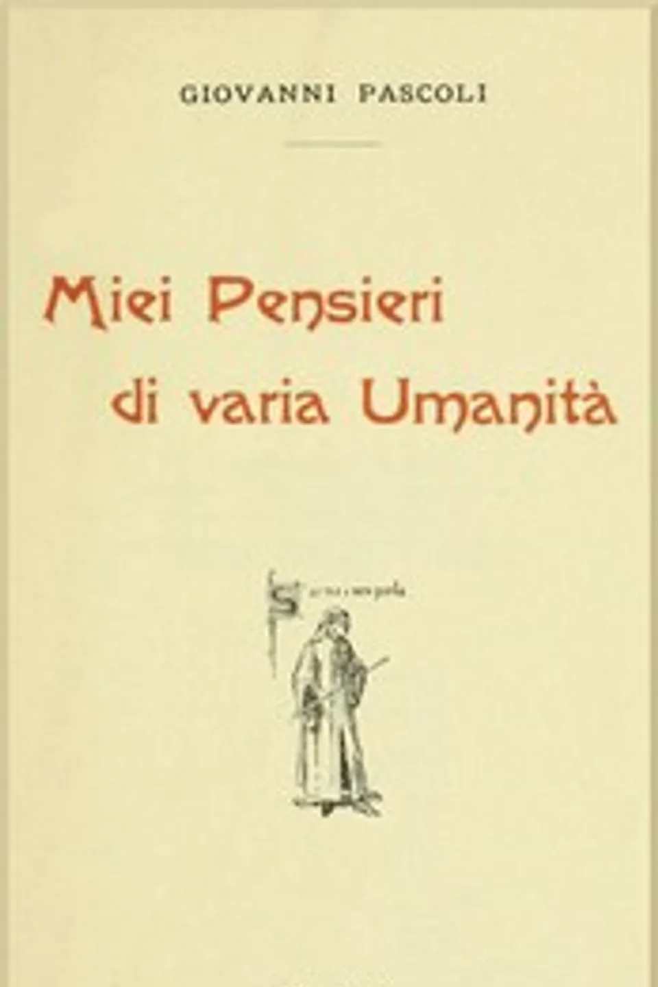 Miei Pensieri di varia Umanità, Giovanni Pascoli