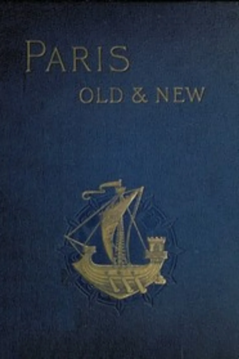 Old and New Paris: Its History, Its People, and Its Places, v. 2, H. Sutherland (Henry Sutherland) Edwards